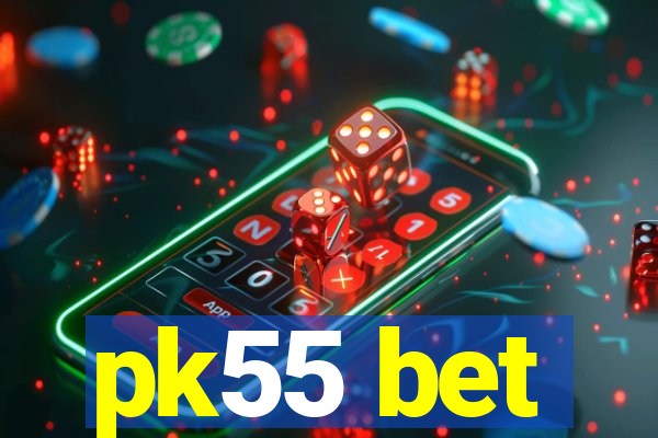 pk55 bet